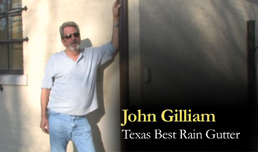 John Gilliam Customer Testimonial - Texas Best Rain Gutters