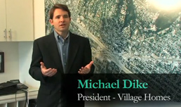 Michael Dike - Village Homes - Customer Testimonial